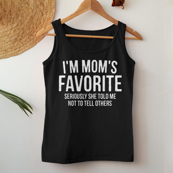 Im Moms Favorite Seriously She Told Me Not To Tell Humor Women Tank Top Unique Gifts
