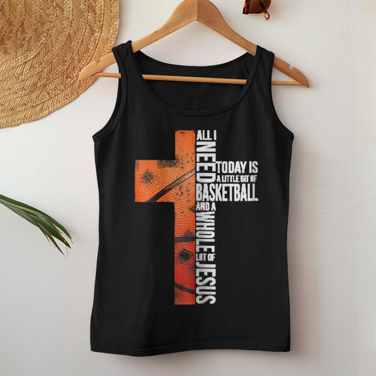 All I Need Today Is Little Of Basketball A Whole Lot Jesus Women Tank Top Unique Gifts