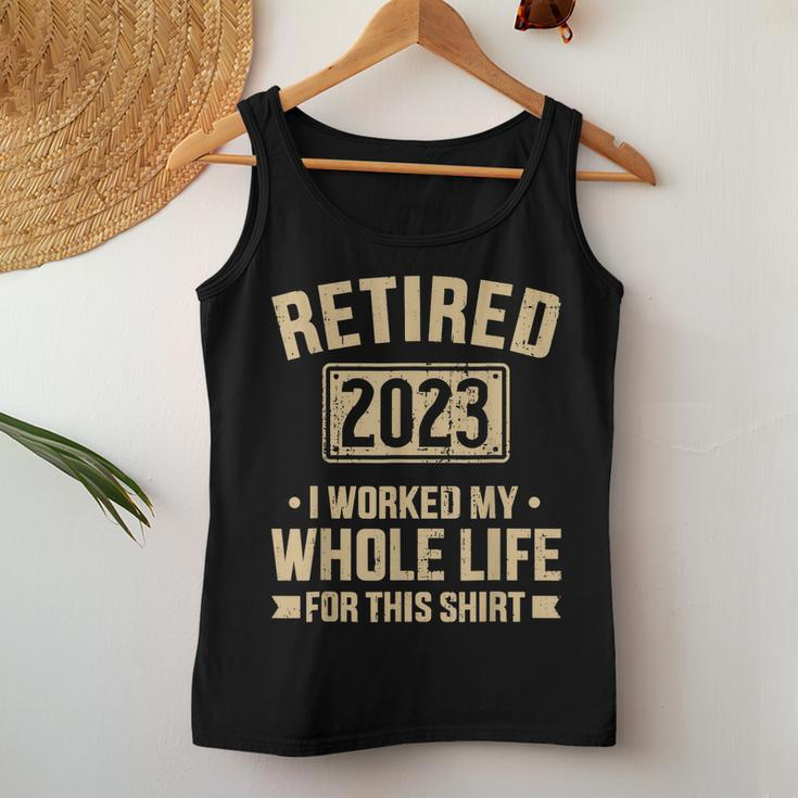 Retired 2023 Worked Whole Life For This Retirement Women Tank Top Basic Casual Daily Weekend Graphic Funny Gifts