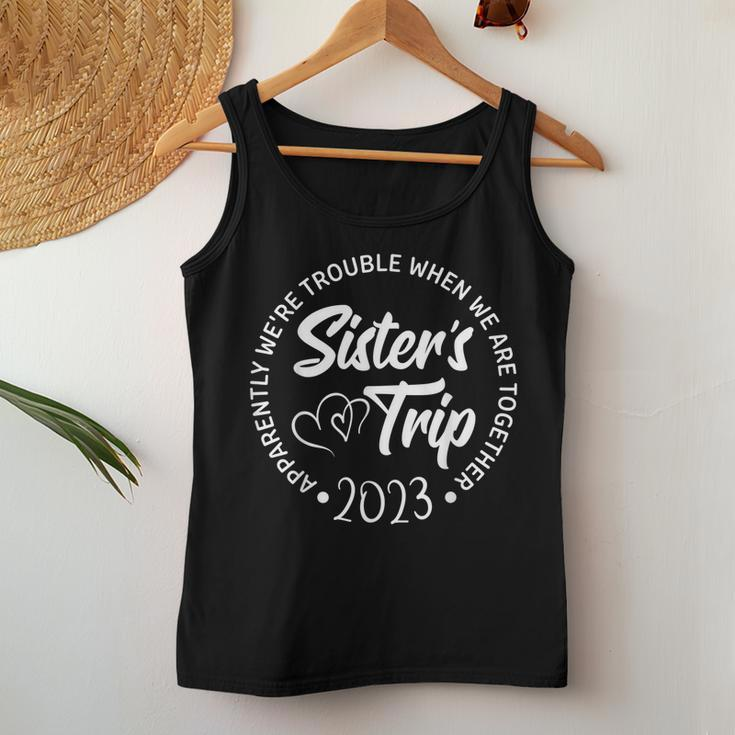 Sisters Trip 2023 We Are Trouble When We Are Together Women Women Tank Top Unique Gifts