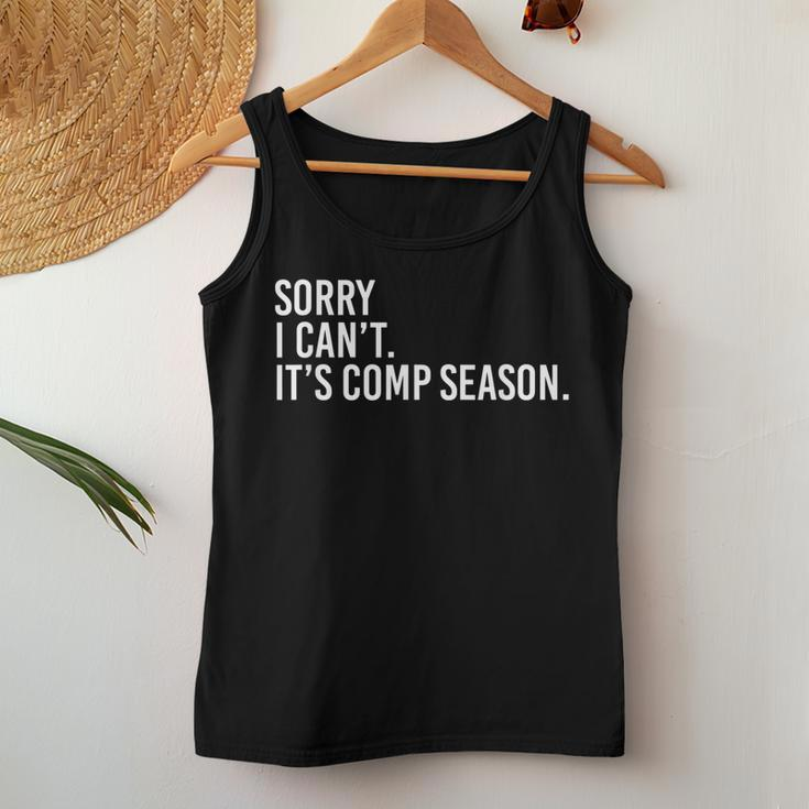Sorry I Cant Its Comp Season Cheer Comp Dance Mom Dancing Women Tank Top Unique Gifts
