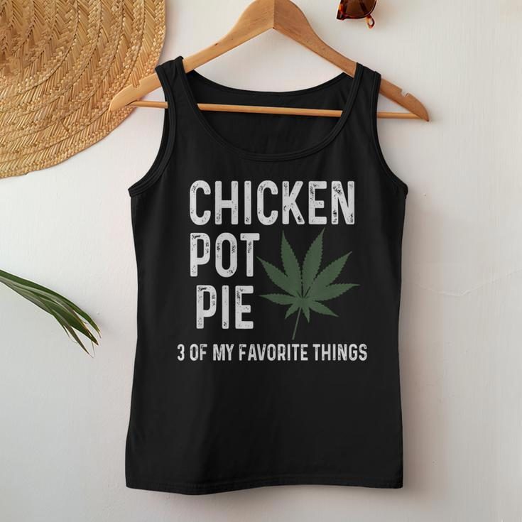 Weed For Men Chicken Pot Pie 3 Of My Favorite Things Women Tank Top Unique Gifts