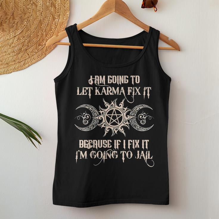Witch - Im Going To Let Karma Fix It Because If I Fix It Women Tank Top Basic Casual Daily Weekend Graphic Personalized Gifts