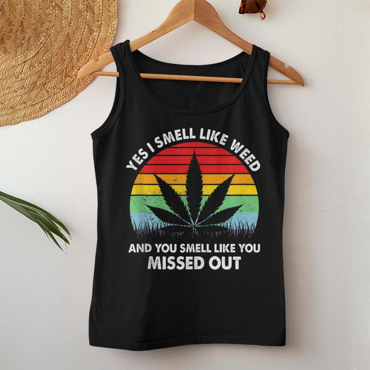 Yes I Smell Like Weed You Smell Like You Missed Out Women Tank Top Unique Gifts