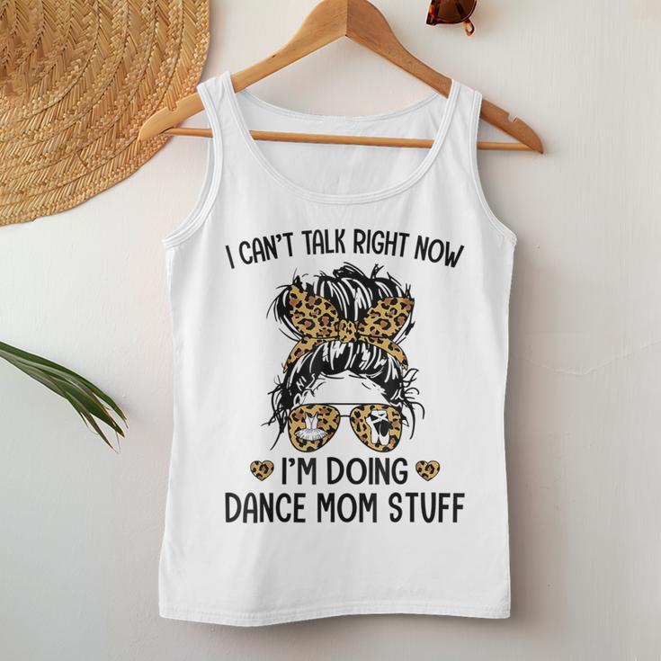 I Cant Talk Right Now Im Doing Dance Mom Stuff Women Tank Top Unique Gifts