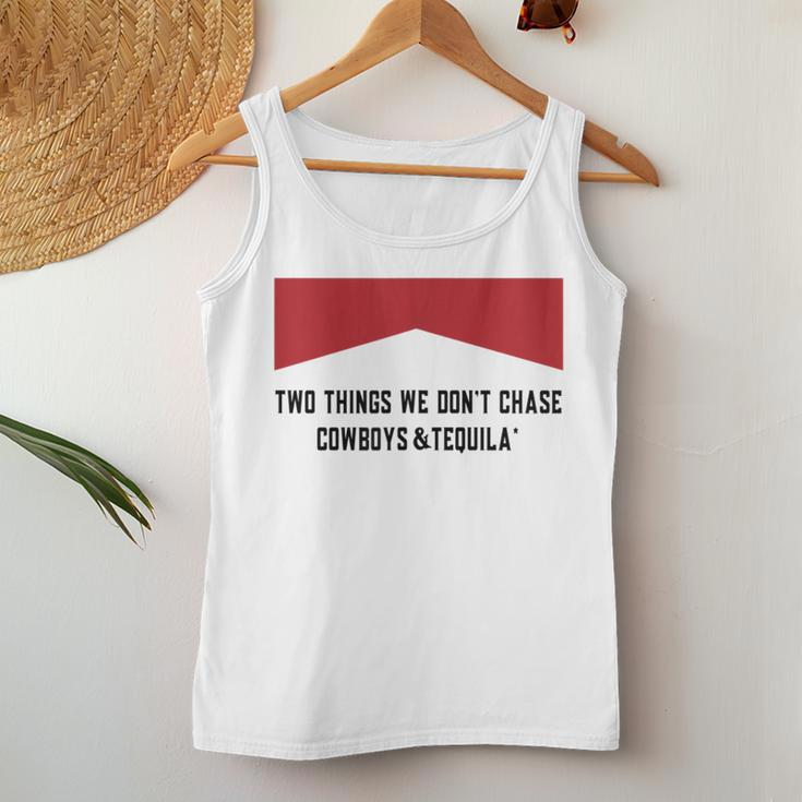 Two Things We Dont Chase Cowboys And Tequila Women Tank Top Unique Gifts