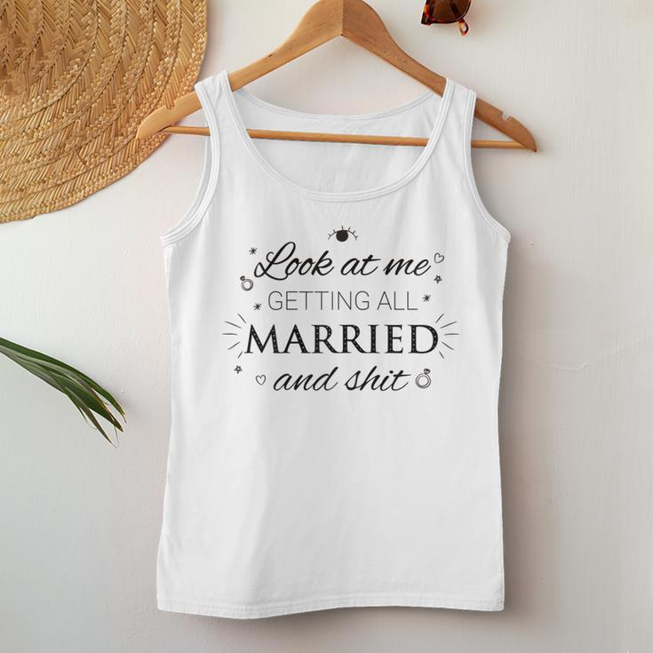 Womens Look At Me Getting All Married & Shit Funny Wedding Bride Women Tank Top Basic Casual Daily Weekend Graphic Funny Gifts