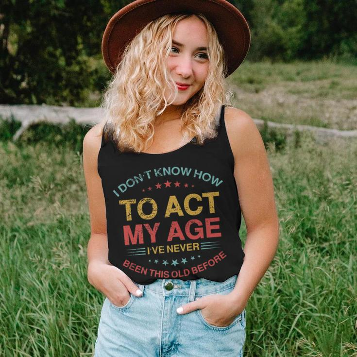 I Dont Know How To Act My Age Funny Old People Sayings Women Tank Top Basic Casual Daily Weekend Graphic Gifts for Her