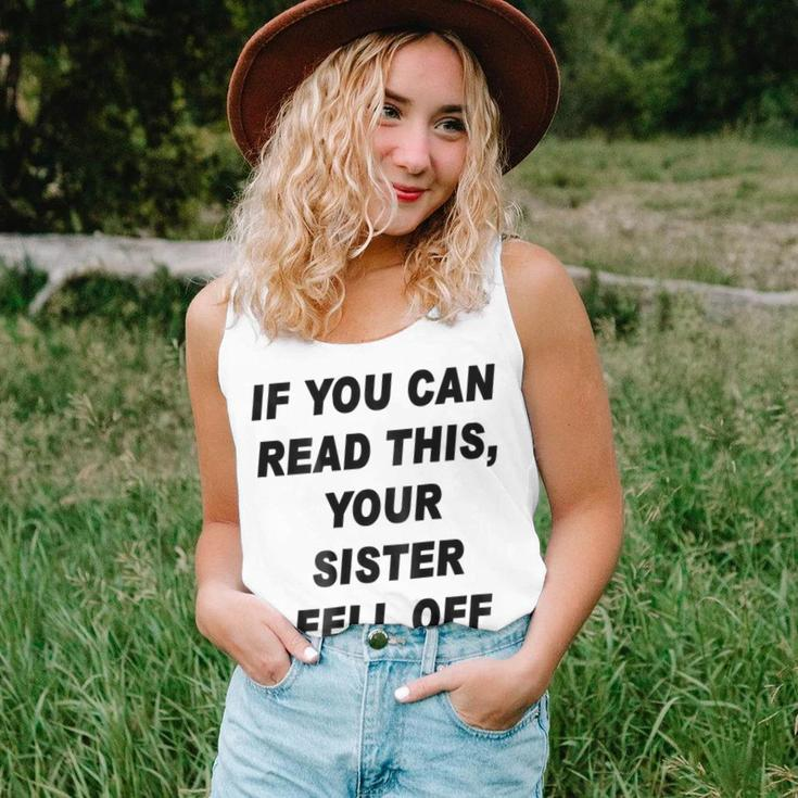 If You Can Read This Your Sister Fell Off Women Tank Top Gifts for Her