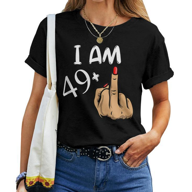 Im 49 Plus Middle Finger 50Th Birthday Women T-shirt