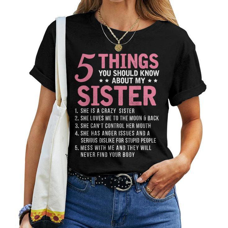 5 Things You Should Know About My Sister Funny Brother Women T-shirt
