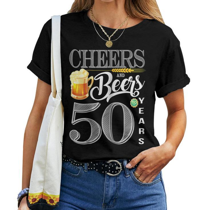 50Th Birthday Shirt Cheers And Beers To 50 Years Women T-shirt