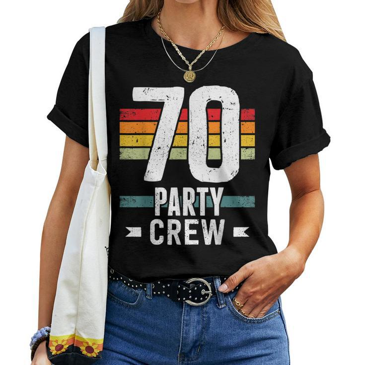 70 Birthday 70 Party Crew Squad 70Th Bday Group Birthday Women T-shirt