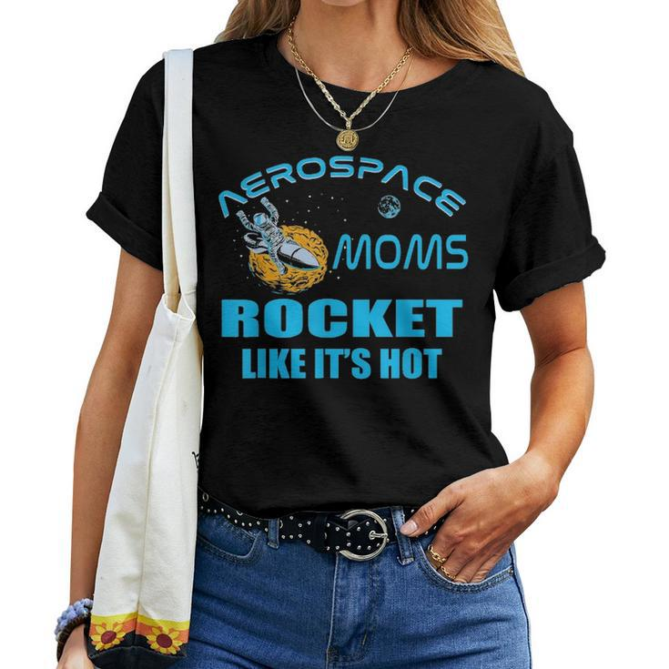 Aerospace Engineer Mom Aeronautics Space Rocket Scientist Women T-shirt