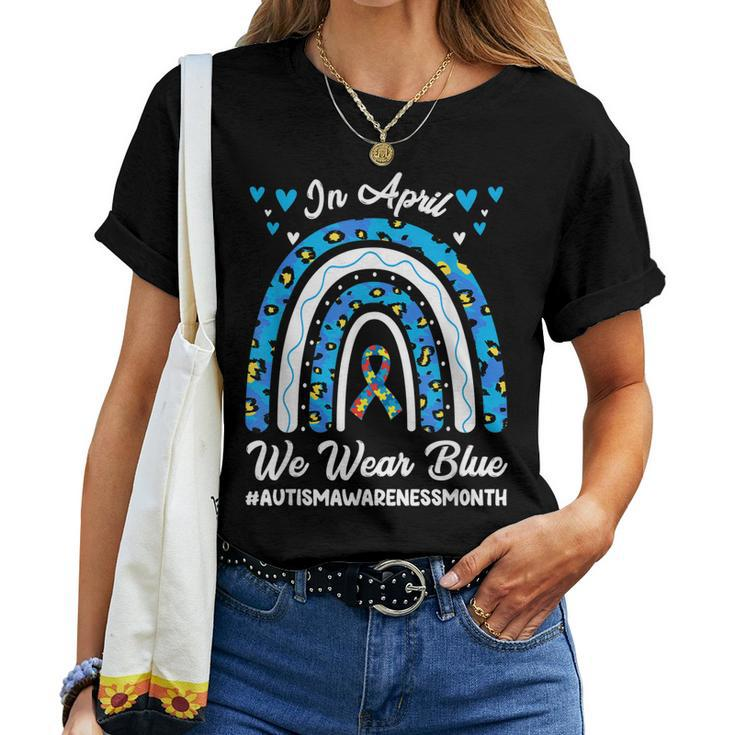 In April We Wear Blue Autism Awareness Month Leopard Rainbow Women T-shirt