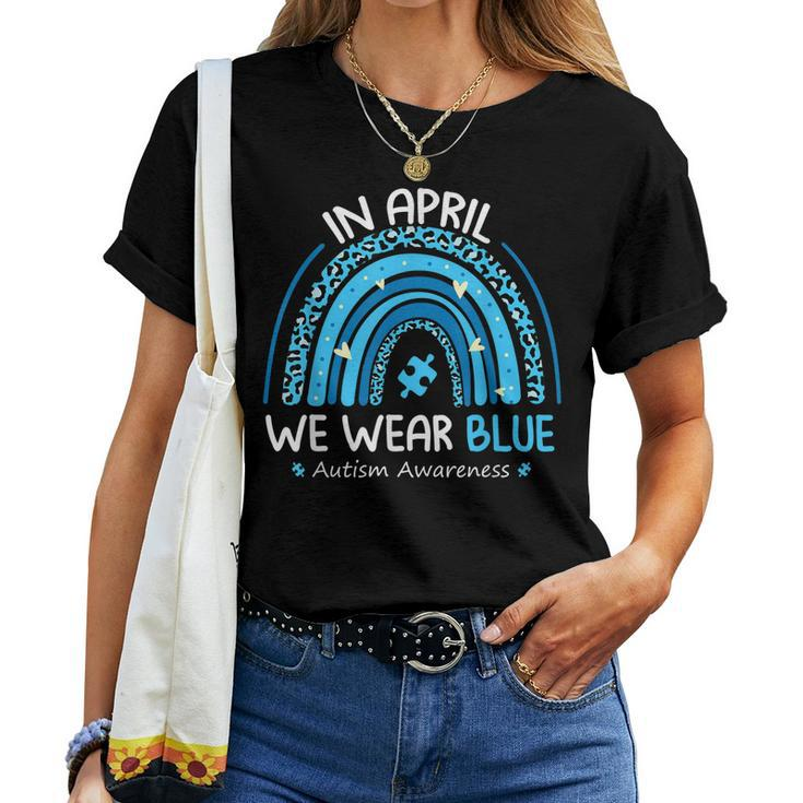 In April We Wear Blue Rainbow Autism Awareness Month Women T-shirt