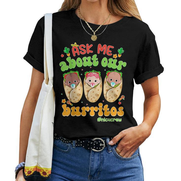 Ask Me About Our Burritos Nicu Nurse Cinco De Mayo Mexican Women T-shirt