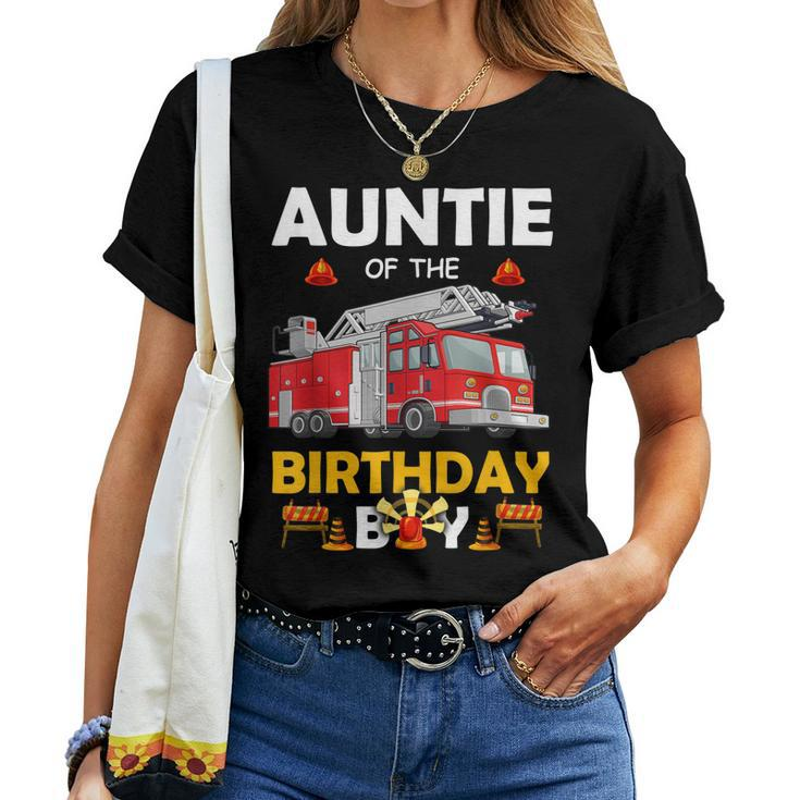 Auntie Of The Birthday Boy Fire Truck Firefighter Party Aunt Women T-shirt