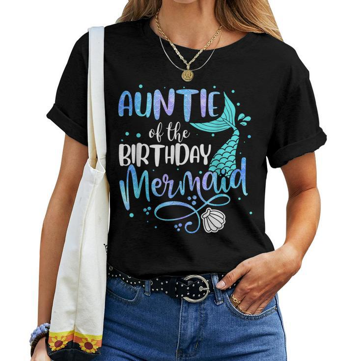 Auntie Of The Birthday Mermaid Family Matching Party Squad Women T-shirt