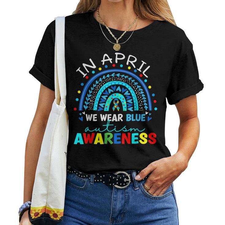 Autism Awareness Rainbow In April We Wear Blue Acceptance Women T-shirt