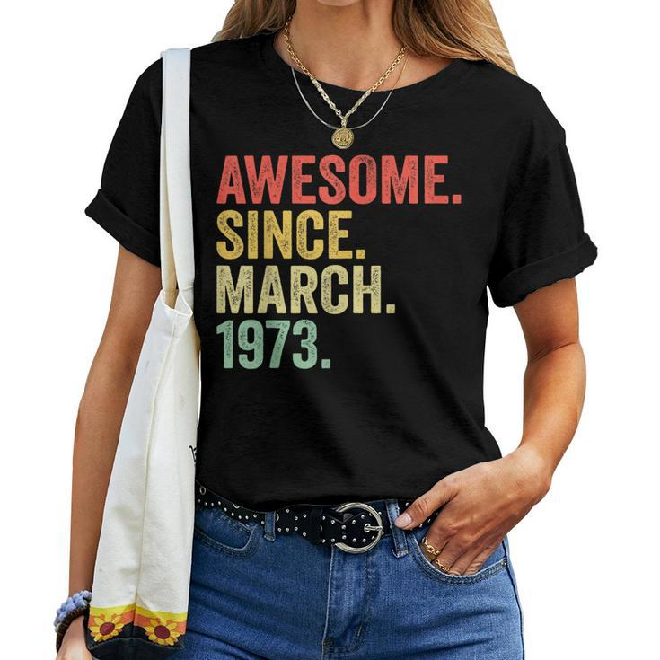 Awesome Since March 1973 50 Years Old Gifts 50Th Birthday Women T-shirt