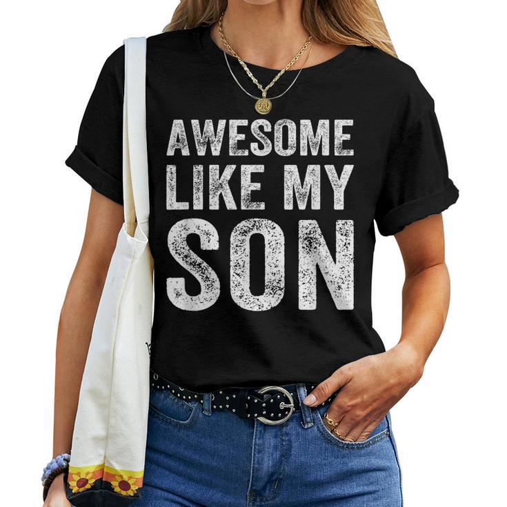 Awesome Like My Son Mom Dad Women T-shirt