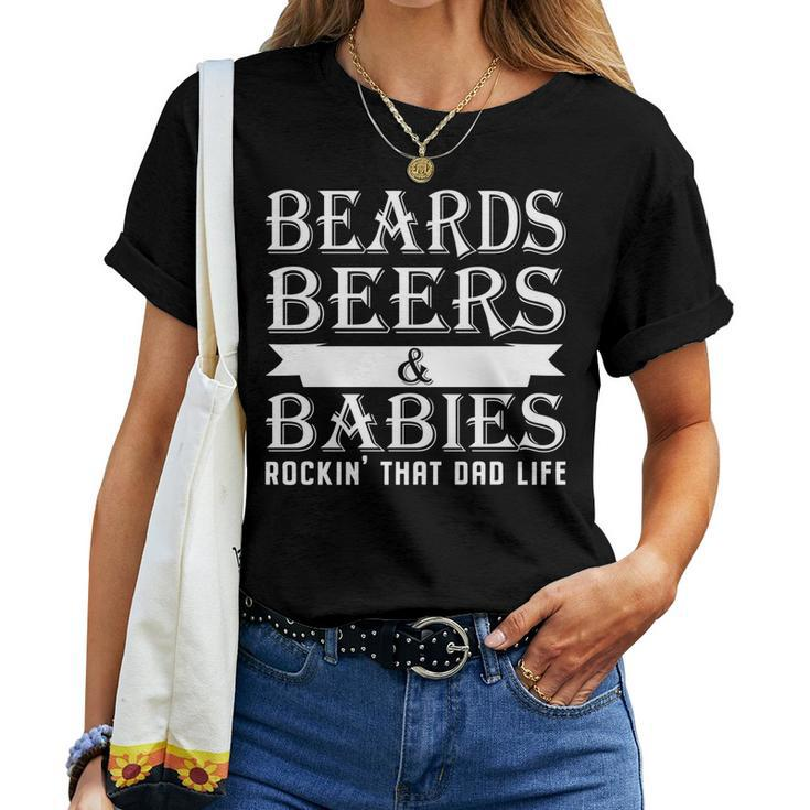 Beards Beers & Babies Rockin That Dad Life Fathers Day Women T-shirt