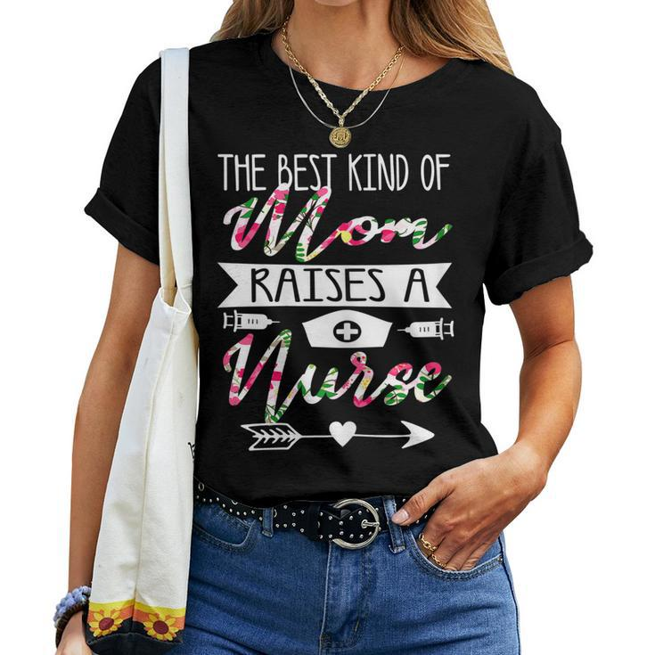 Womens Best Kind Of Mom Raises A Nurse Shirts Flower Women T-shirt