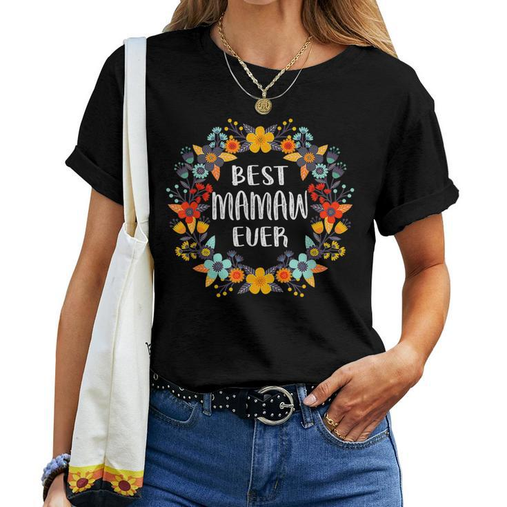 Best Mamaw Ever Flowers Mom Funny Mothers Day Womens Gift Women T-shirt