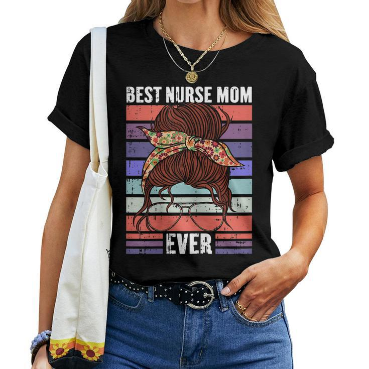 Womens Best Nurse Ever Retro Messy Bun Mom Momma Women T-shirt