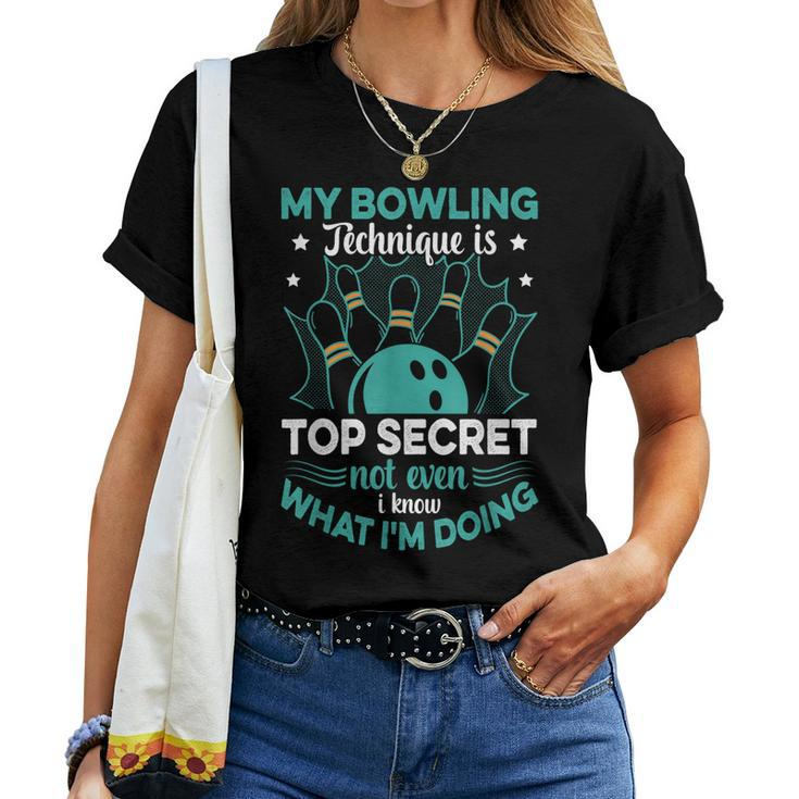 Bowler My Bowling Technique Is Top Secret Bowling Women T-shirt
