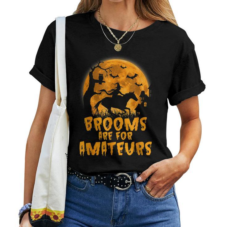 Brooms Are For Amateurs Witch Riding Horse Halloween Women T-shirt