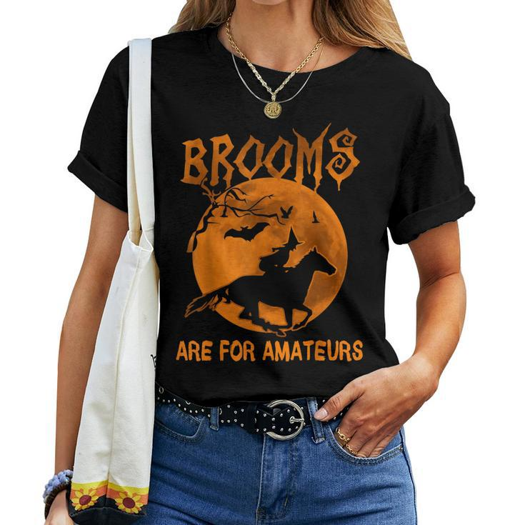 Brooms Are For Amateurs Witch Riding Horse Halloween Women Women T-shirt