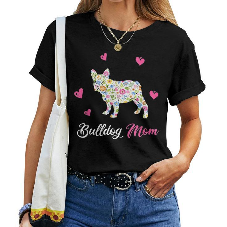 Bulldog Mom Funny Dog Gift For Mothers Day Women T-shirt