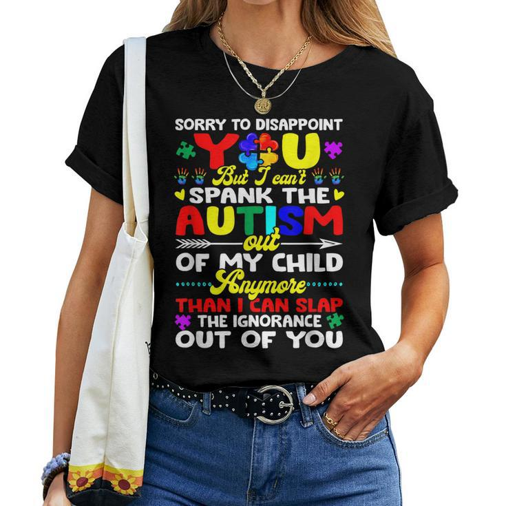I Cant Spank The Autism Out Of My Child Mom Dad Women T-shirt