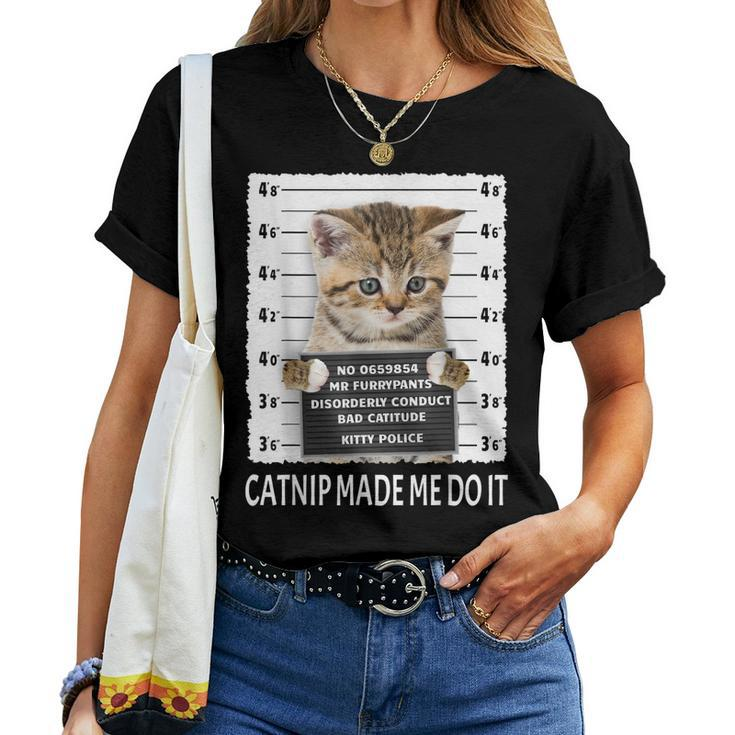 Catnip Made Me Do It - Cat Lover Men Women Women T-shirt