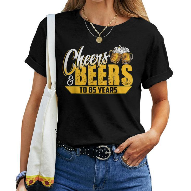 Cheers & Beers To 85 Years Tshirt Birthday Men Women Women T-shirt