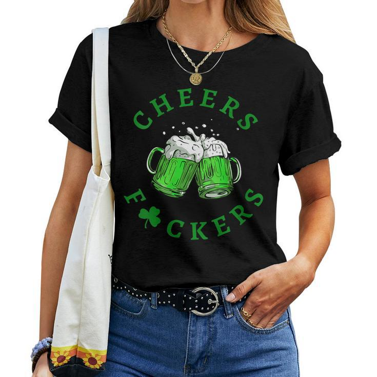 Womens Cheers Fuckers St Patricks Day Men Women Beer Drinking Women T-shirt