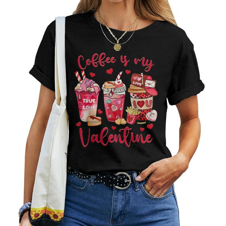 Coffee Is My Valentine Funny Valentines Day Coffee Lovers Women T-shirt