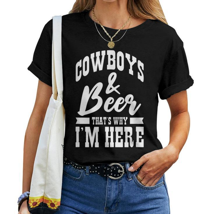 Cowboys And Beer Thats Why Im Here Cowboy Cowgirl Women T-shirt