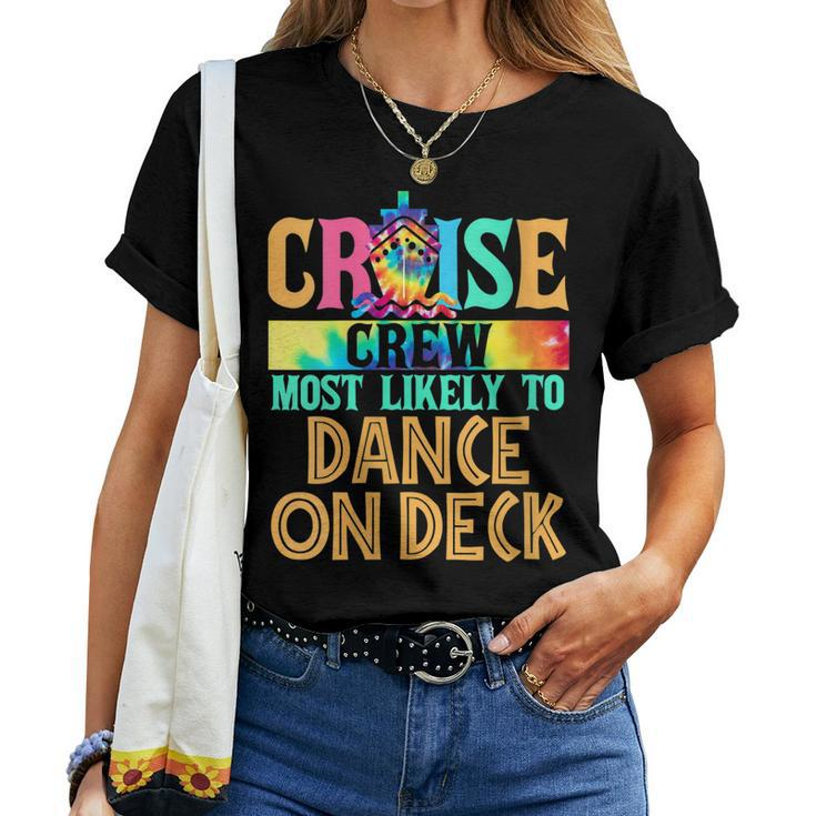 Womens Cruise Crew Most Likely To Dance On Deck Cruiser Tie Dye Women T-shirt