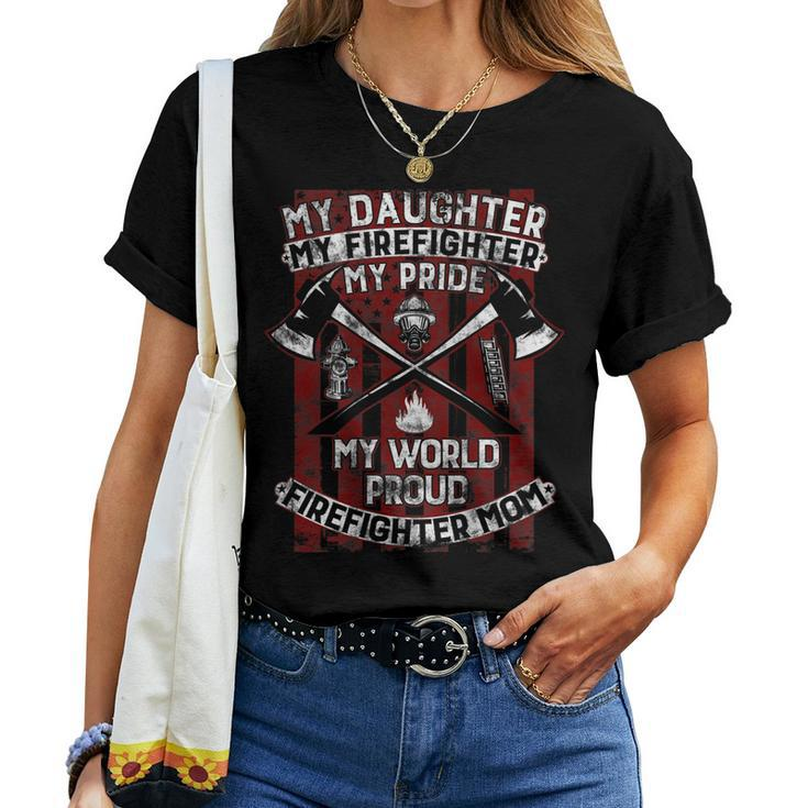 My Daughter My Firefighter Hero | Proud Firefighter Mother Women T-shirt