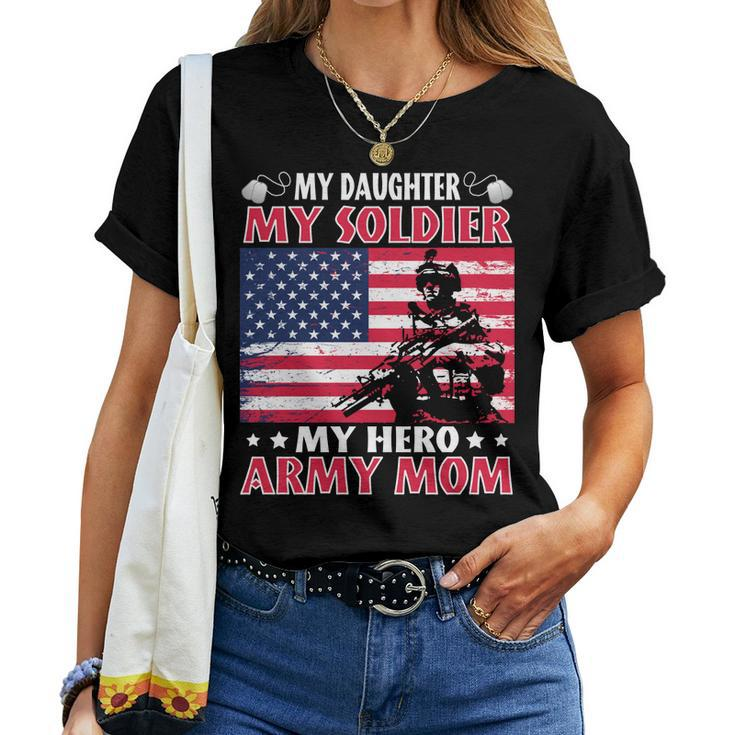 My Daughter My Soldier My Hero Army Mom Father Day Women T-shirt