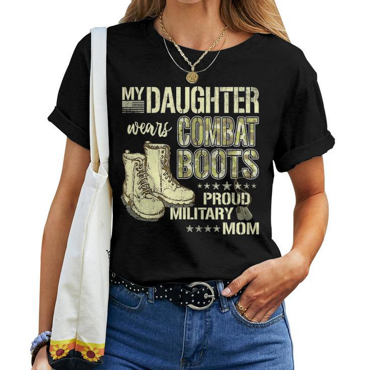 My Daughter Wears Combat Boots  Proud Military Mom Gift Women T-shirt