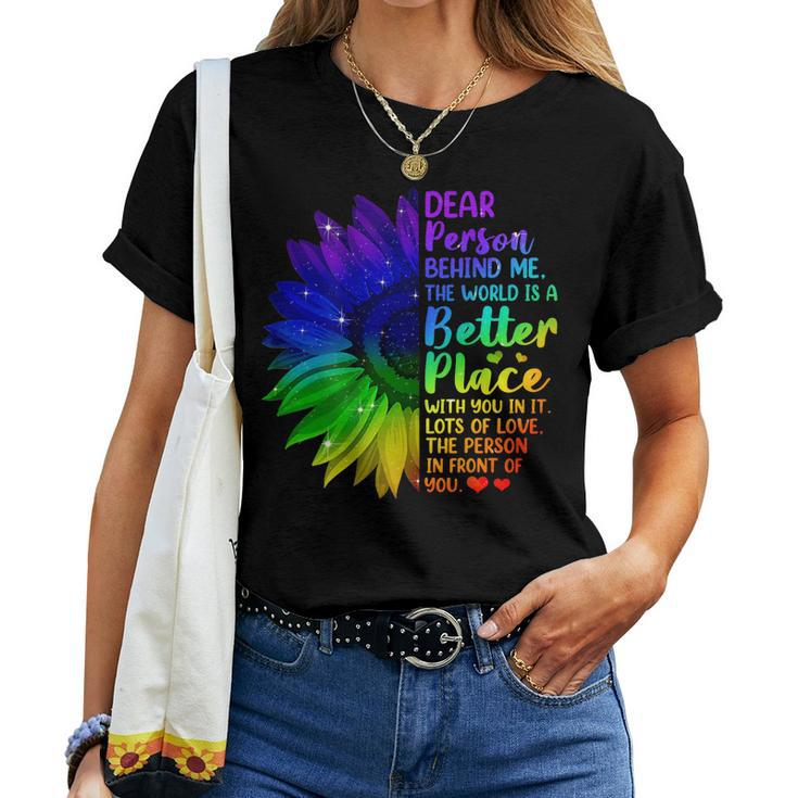 Dear Person Behind Me The World Is A Better Place Sunflower Women T-shirt