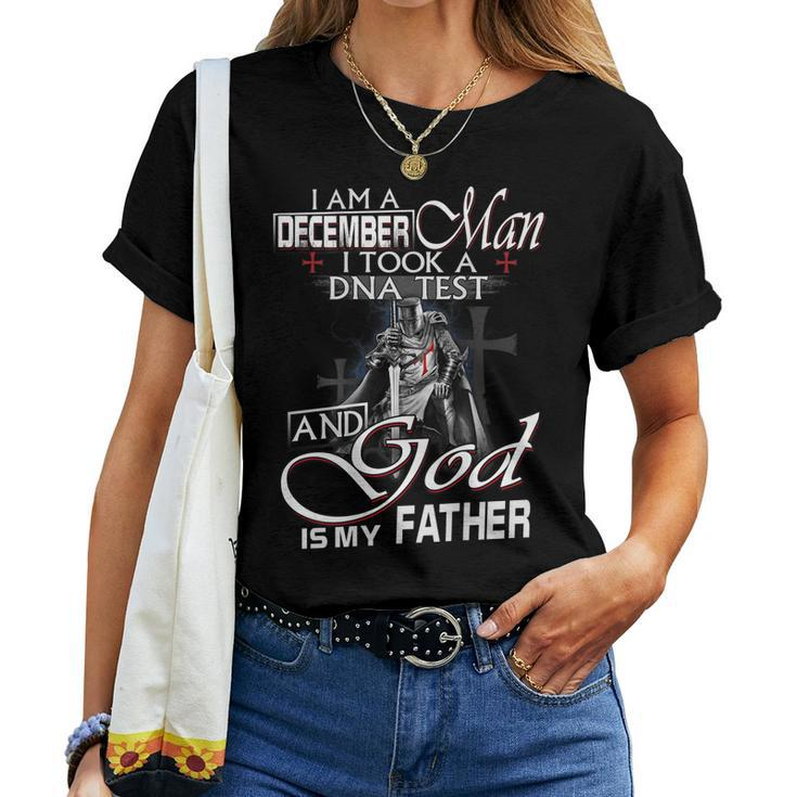 December Man I Took A Dna Test And God Is My Father Women T-shirt