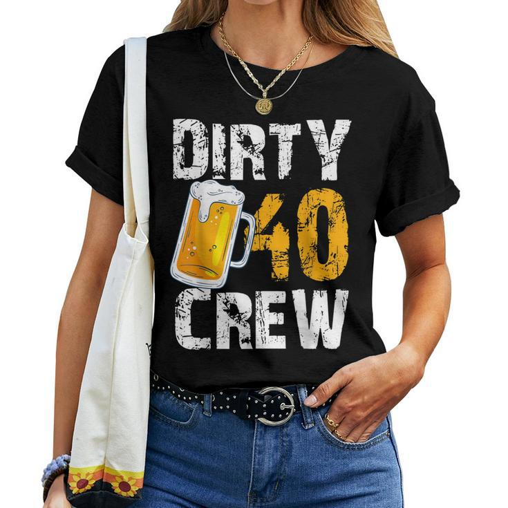Dirty 40 Crew Birthday Drinking Beers Wine 40Th B-Day Family Women T-shirt