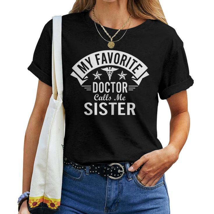 Doctor Sister My Favorite Doctor Calls Me Sister Women T-shirt