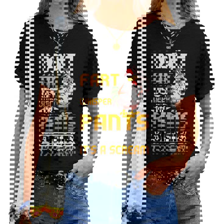 I Dont Fart I Just Whisper In My Pants Chicken Saying Women T-shirt