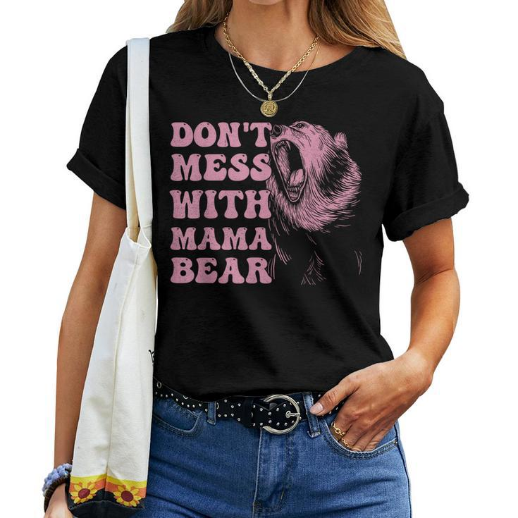 Womens Dont Mess With Mama Bear Women T-shirt